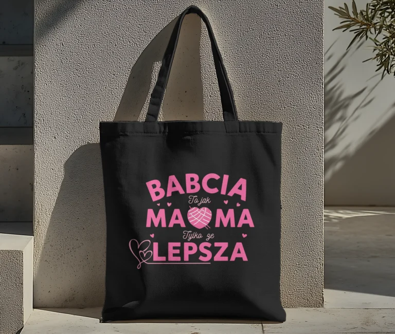 torba bawełniana dla babci „babcia jak mama, tylko że lepsza”