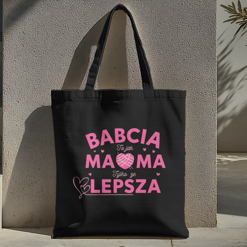 torba bawełniana dla babci „babcia jak mama, tylko że lepsza”